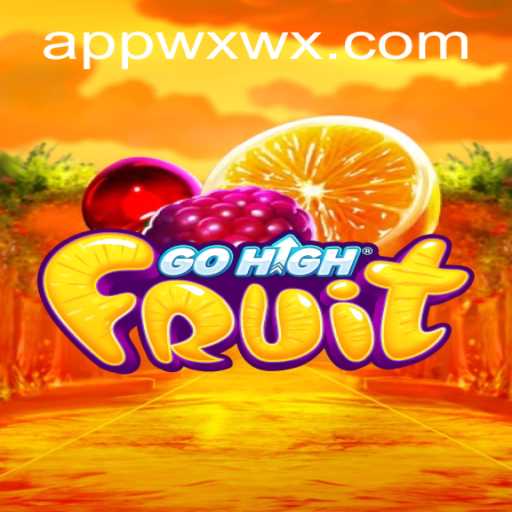 GoHighFruit A Thrilling Digital Adventure by WXWX.COM