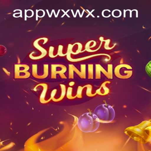 Exploring the Thrilling World of SuperBurningWins at WXWX.COM